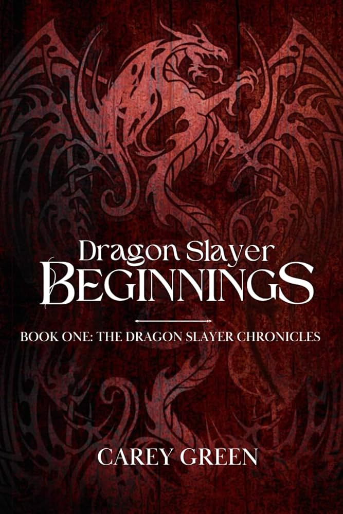 Dragon Slayer: Beginnings: Book One of the Dragon Slayer